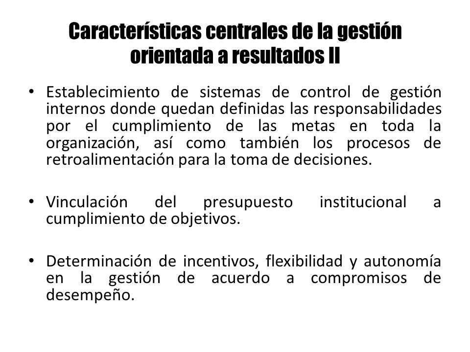 Características centrales de la gestión orientada a resultados II