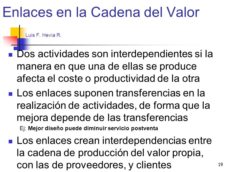 Enlaces en la Cadena del Valor Luis F. Hevia R.