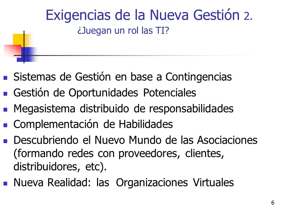 Exigencias de la Nueva Gestión 2. ¿Juegan un rol las TI