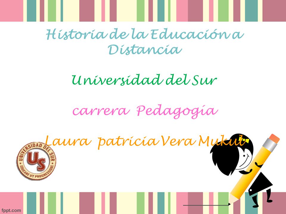 Historia de la Educación a Distancia Universidad del Sur carrera Pedagogía Laura patricia Vera Mukul