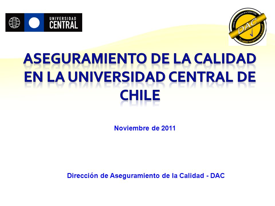 Aseguramiento de la Calidad EN LA UNIVERSIDAD CENTRAL DE CHILE