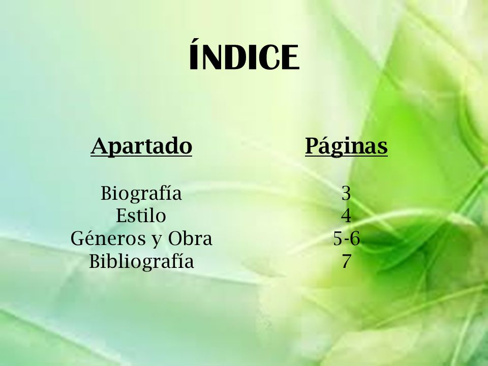 ÍNDICE Apartado Páginas Biografía 3 Estilo 4 Géneros y Obra 5-6