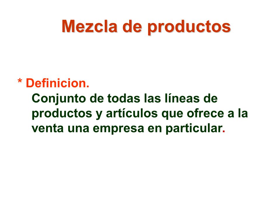 Mezcla de productos * Definicion.