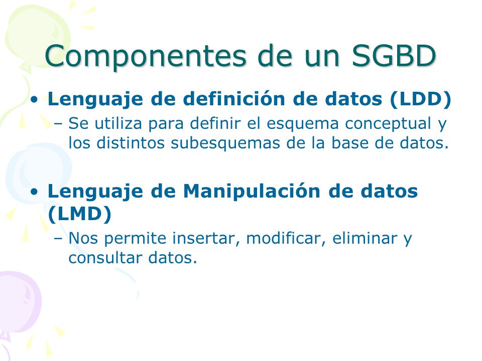 Componentes de un SGBD Lenguaje de definición de datos (LDD)