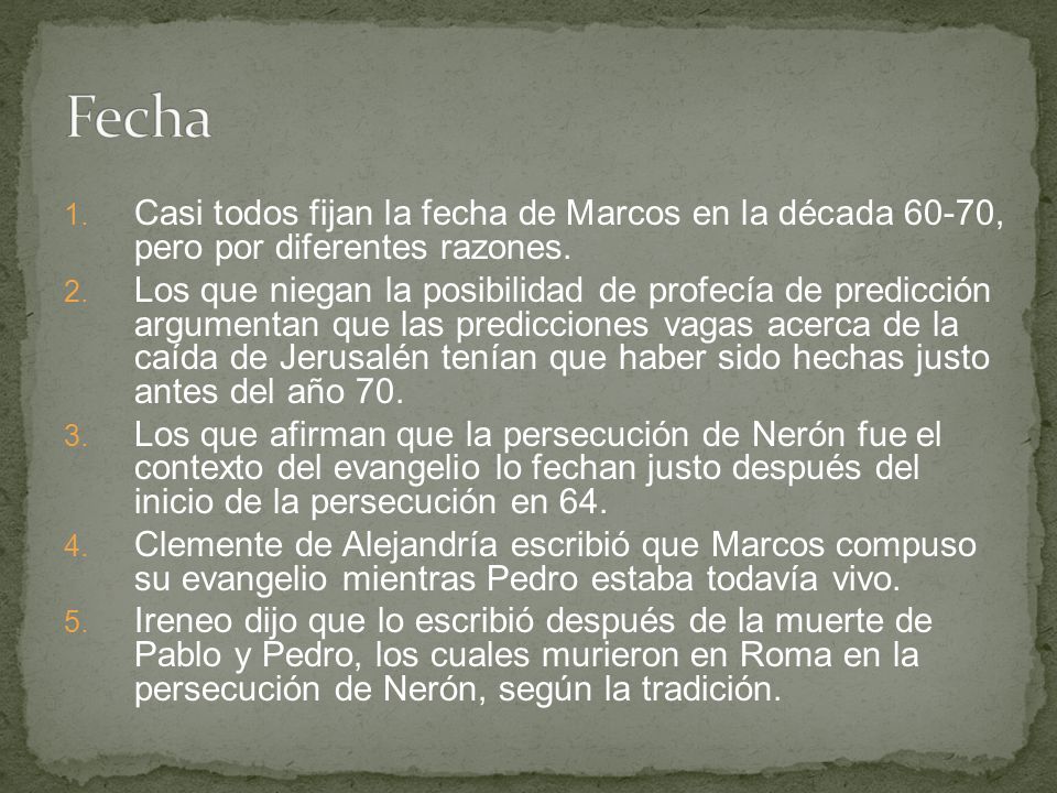 Fecha Casi todos fijan la fecha de Marcos en la década 60-70, pero por diferentes razones.