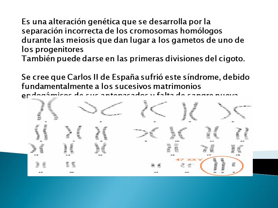 Es una alteración genética que se desarrolla por la separación incorrecta de los cromosomas homólogos durante las meiosis que dan lugar a los gametos de uno de los progenitores