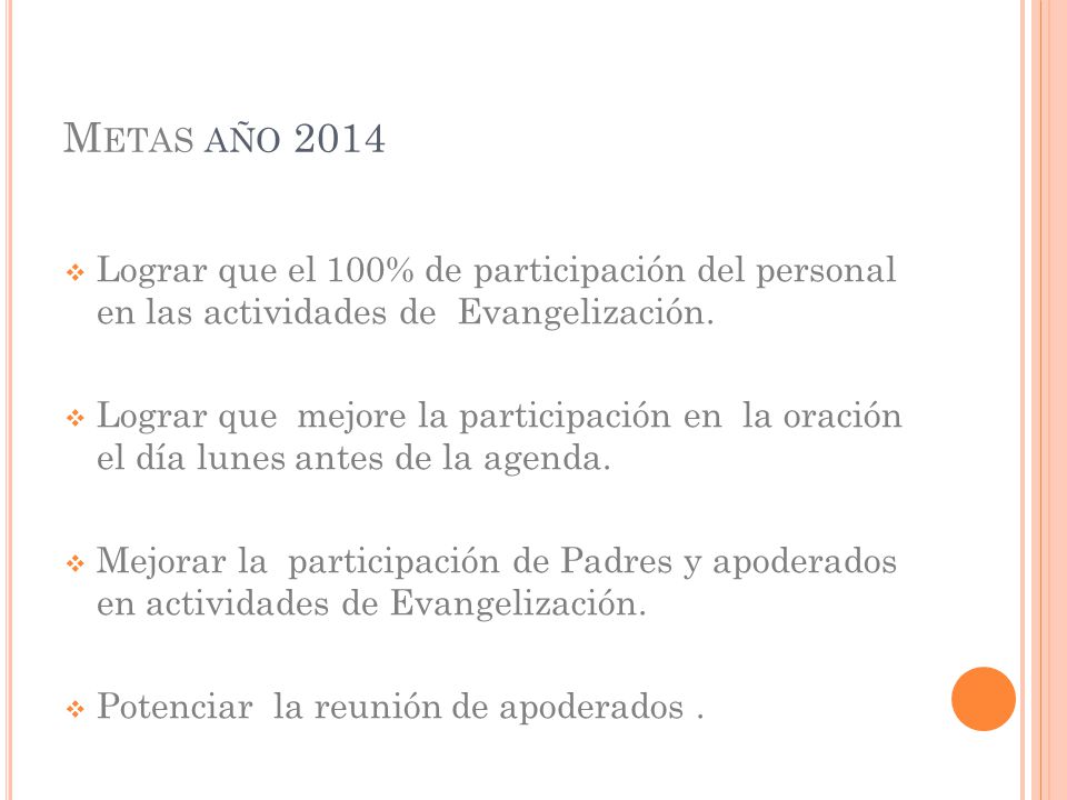 Metas año 2014 Lograr que el 100% de participación del personal en las actividades de Evangelización.