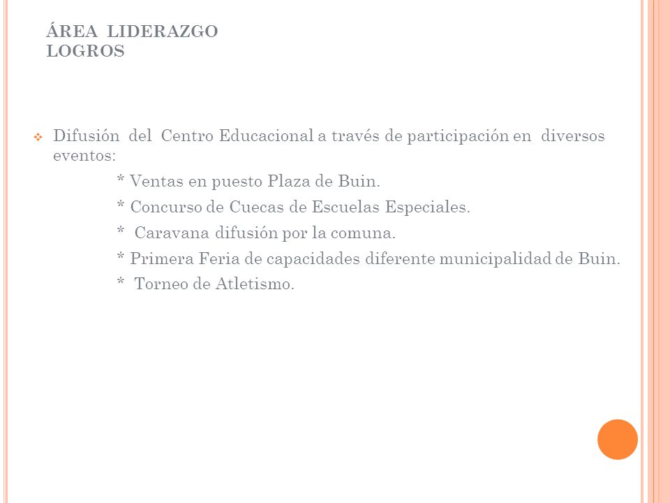ÁREA LIDERAZGO LOGROS Difusión del Centro Educacional a través de participación en diversos eventos: