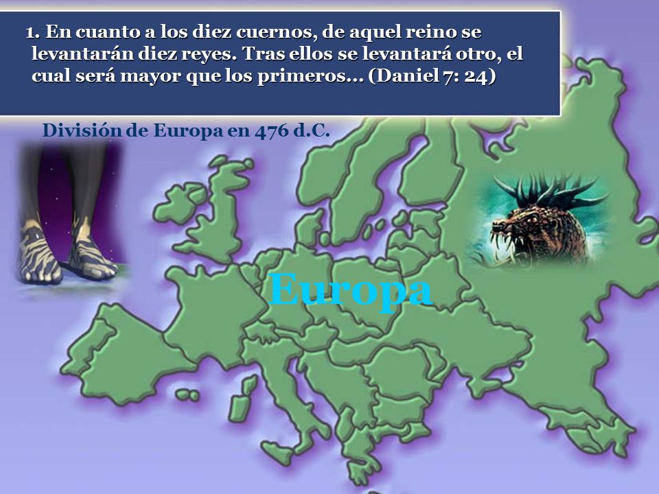 1. En cuanto a los diez cuernos, de aquel reino se levantarán diez reyes. Tras ellos se levantará otro, el cual será mayor que los primeros... (Daniel 7: 24)