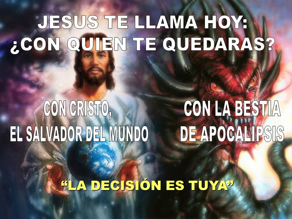 JESUS TE LLAMA HOY: ¿CON QUIEN TE QUEDARAS CON CRISTO,