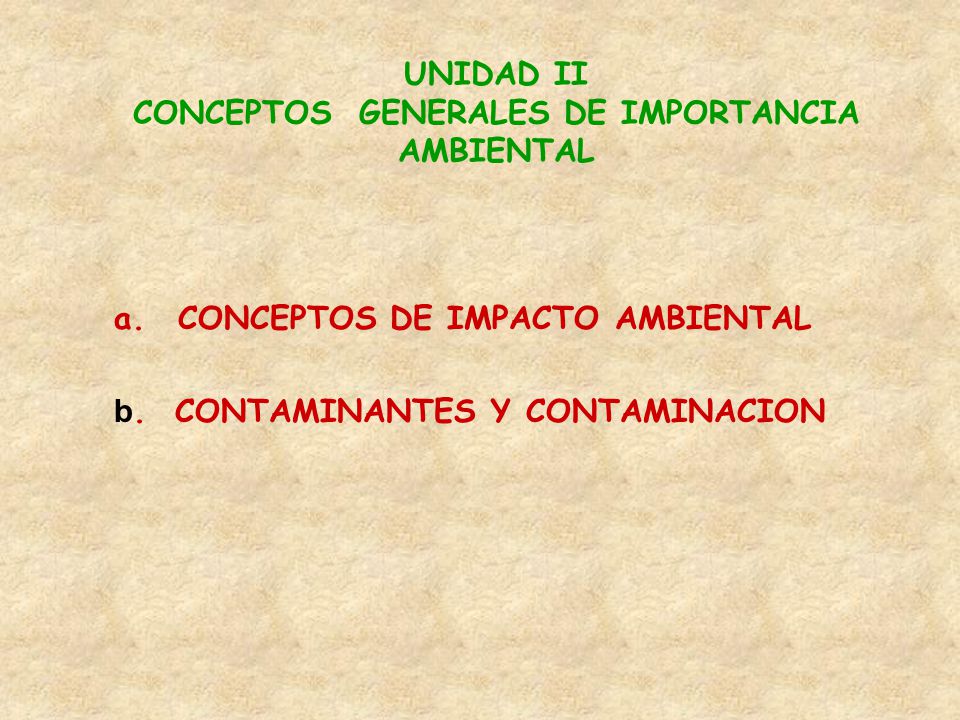 UNIDAD II CONCEPTOS GENERALES DE IMPORTANCIA AMBIENTAL