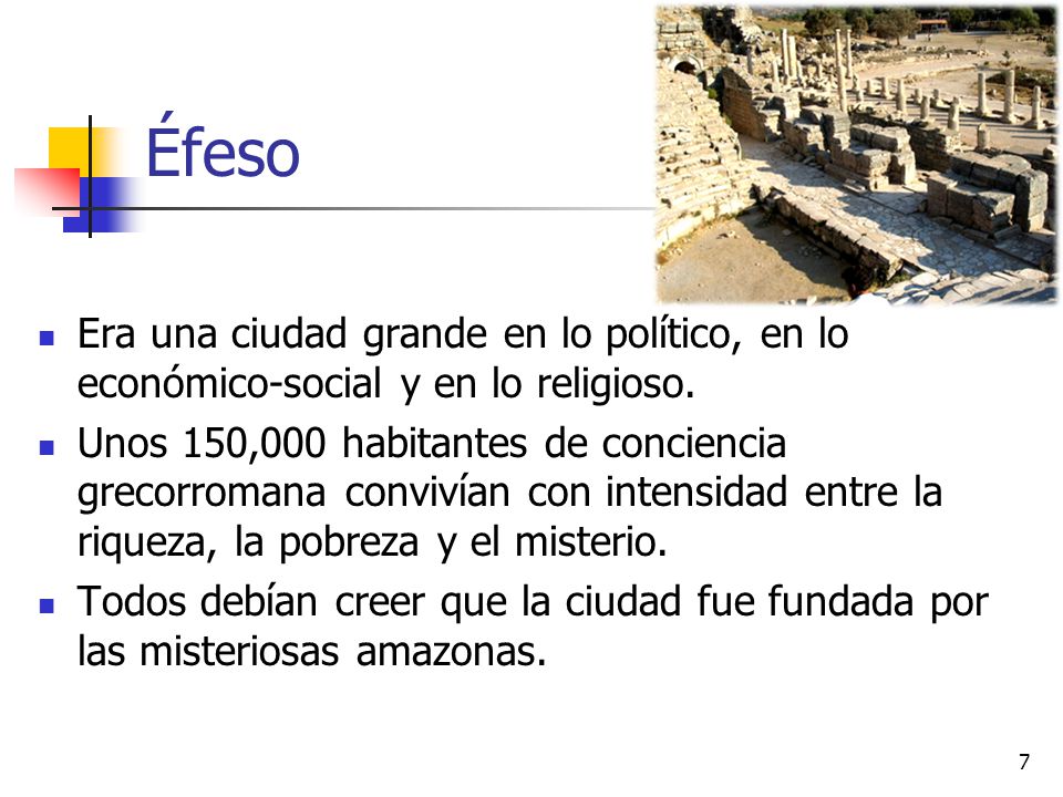 Éfeso Era una ciudad grande en lo político, en lo económico-social y en lo religioso.