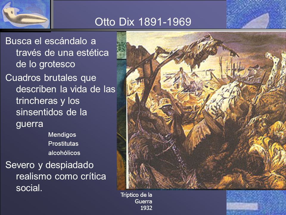 Otto Dix Busca el escándalo a través de una estética de lo grotesco.
