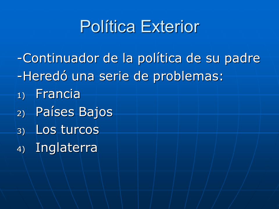 Política Exterior -Continuador de la política de su padre