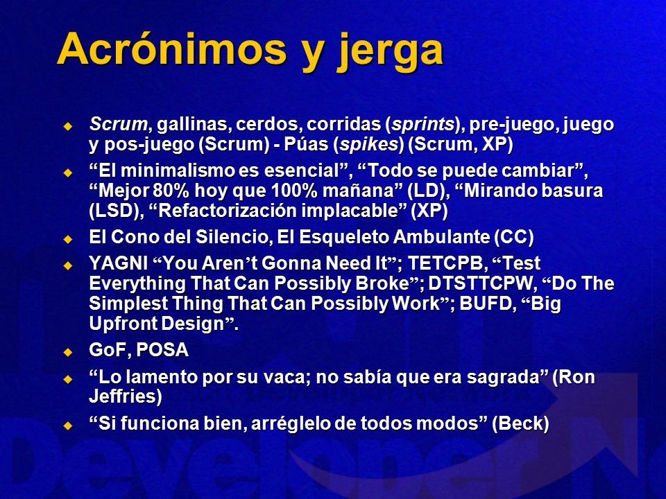 Acrónimos y jerga Scrum, gallinas, cerdos, corridas (sprints), pre-juego, juego y pos-juego (Scrum) - Púas (spikes) (Scrum, XP)