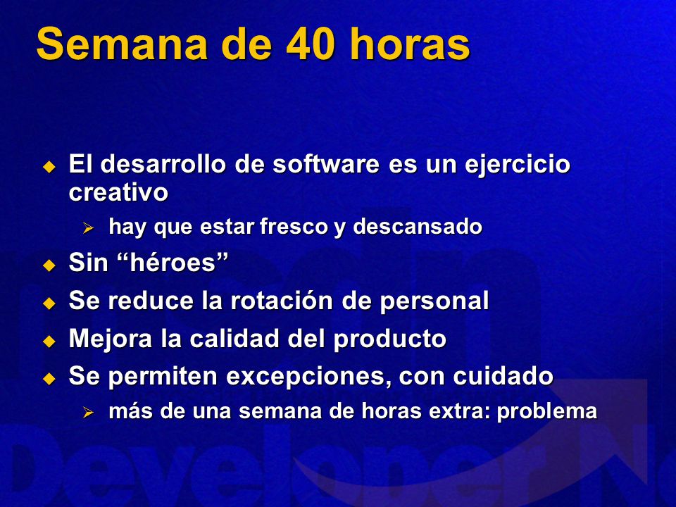 Semana de 40 horas El desarrollo de software es un ejercicio creativo
