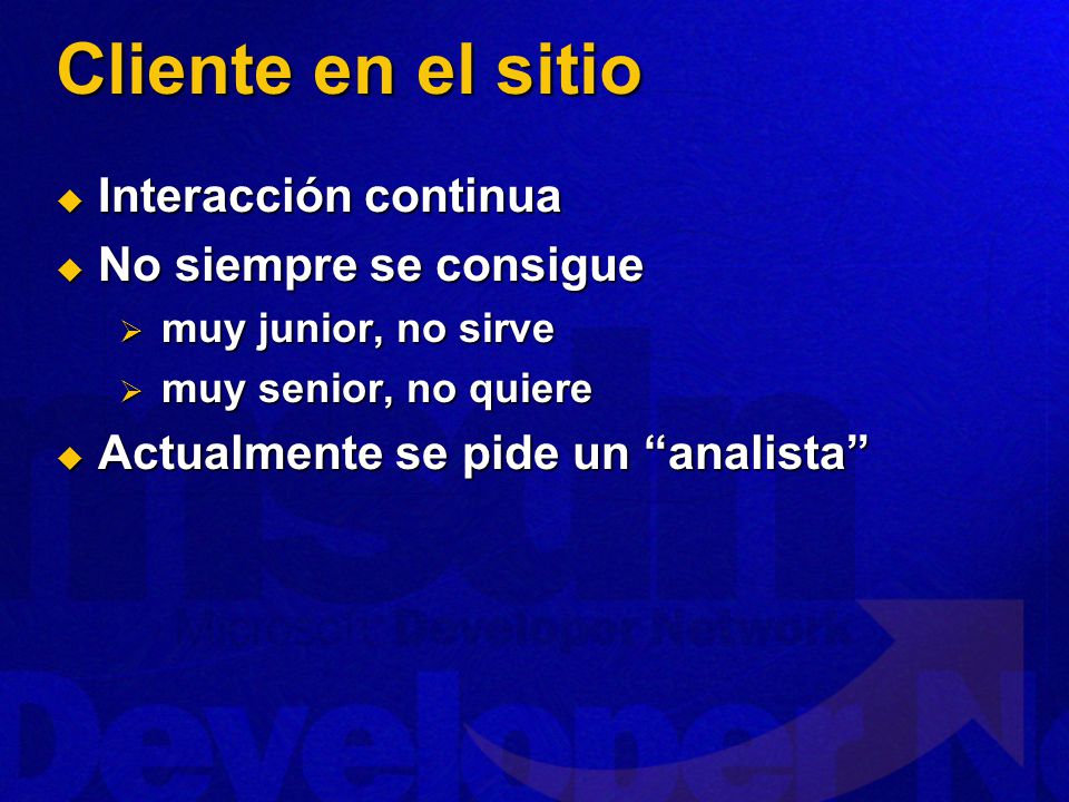 Cliente en el sitio Interacción continua No siempre se consigue