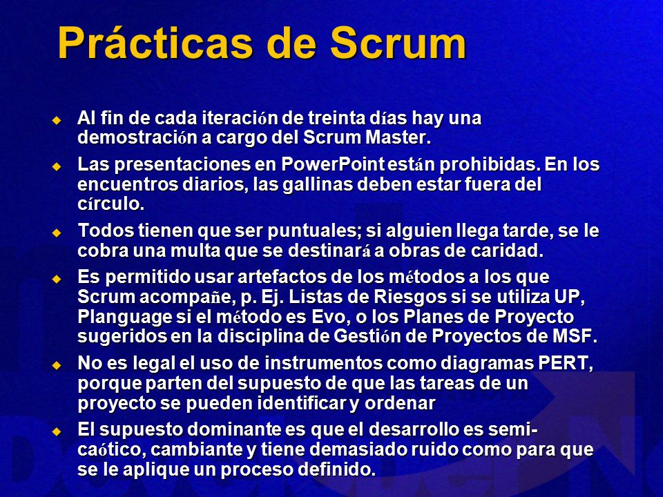 Prácticas de Scrum Al fin de cada iteración de treinta días hay una demostración a cargo del Scrum Master.