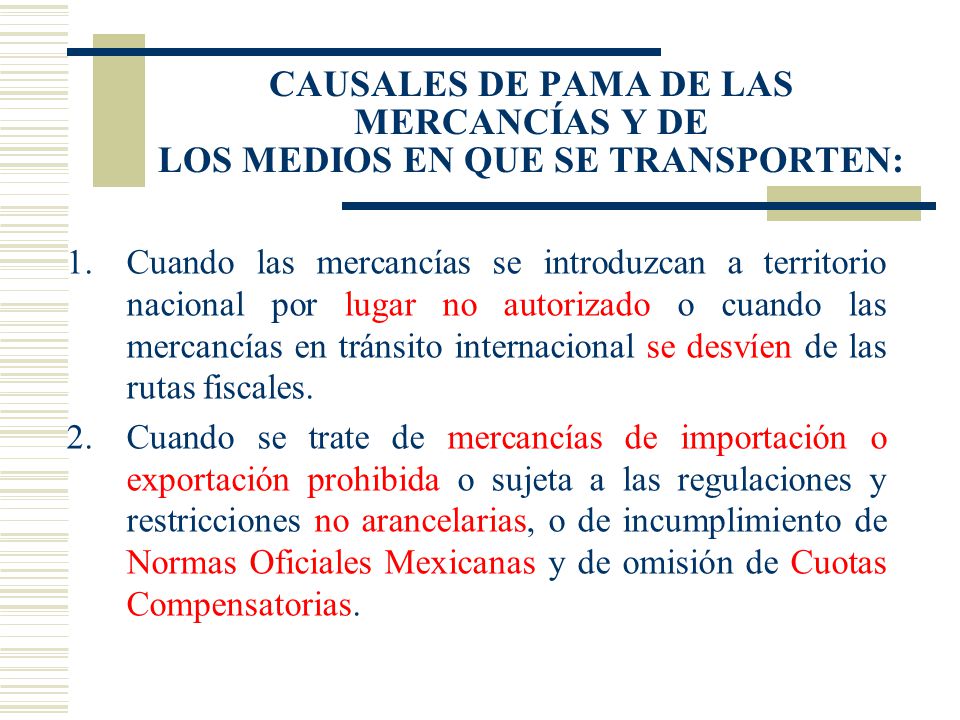 CAUSALES DE PAMA DE LAS MERCANCÍAS Y DE LOS MEDIOS EN QUE SE TRANSPORTEN: