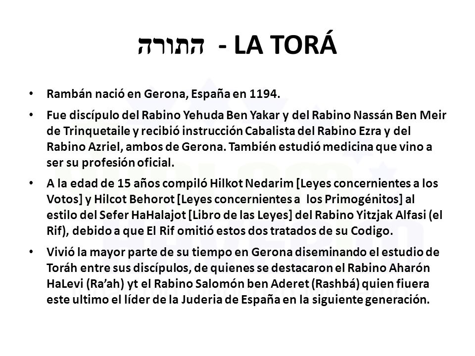 התורה - LA TORÁ Rambán nació en Gerona, España en 1194.