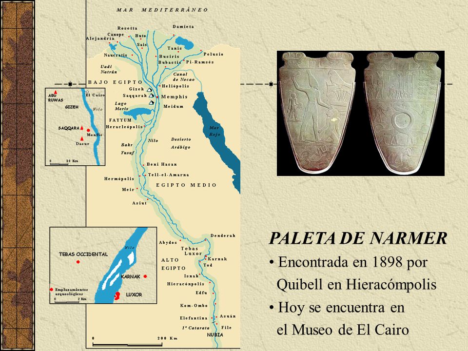PALETA DE NARMER Encontrada en 1898 por Quibell en Hieracómpolis
