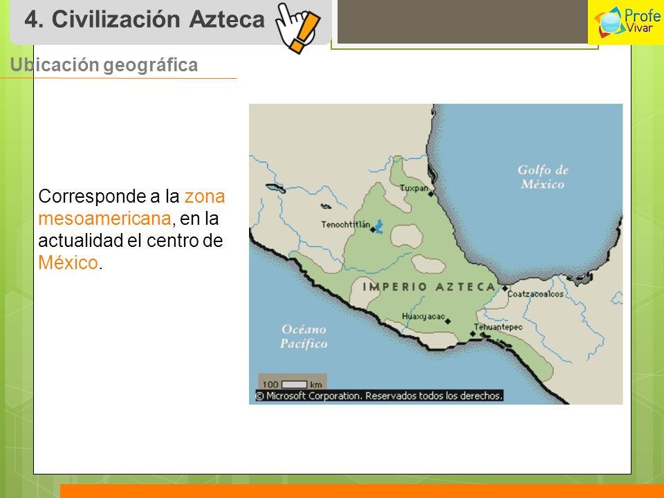 4. Civilización Azteca Ubicación geográfica