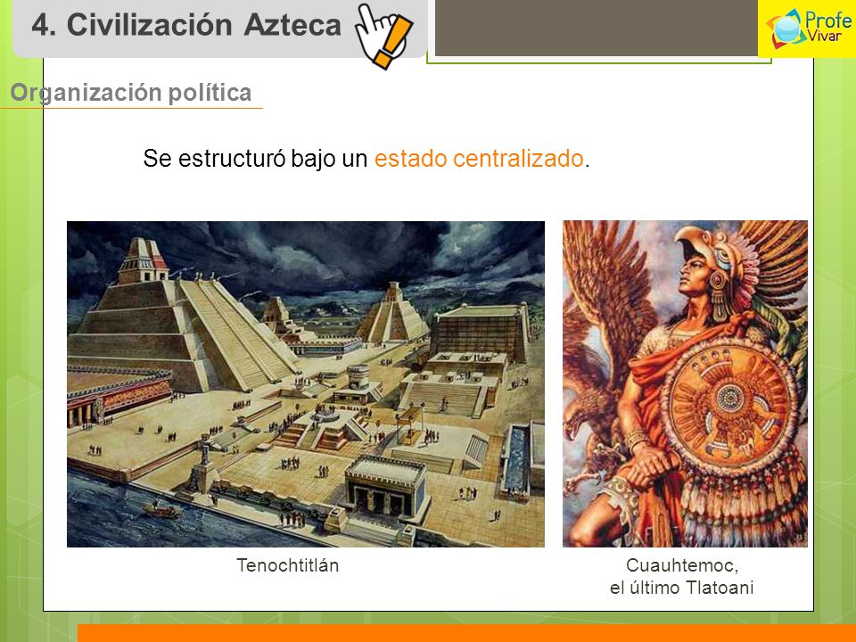 4. Civilización Azteca Organización política