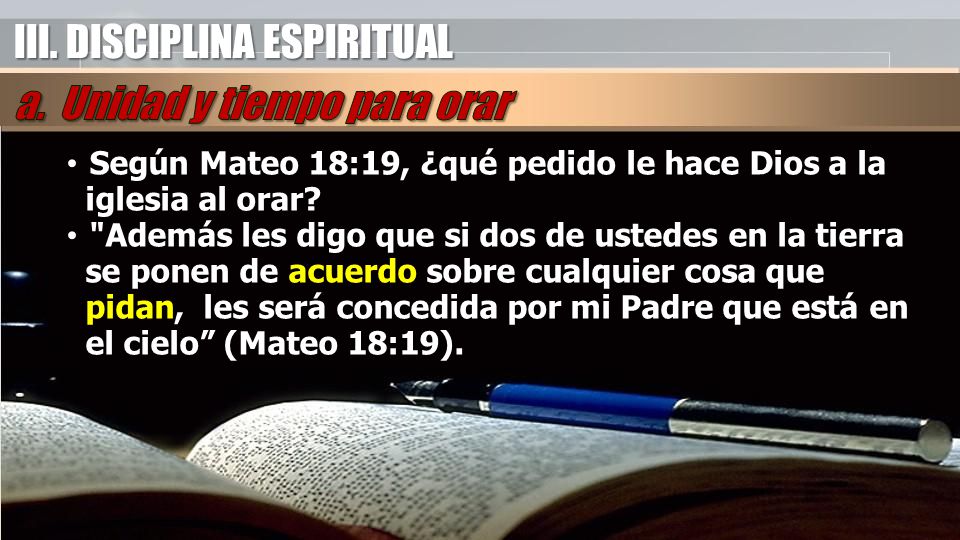III. DISCIPLINA ESPIRITUAL a. Unidad y tiempo para orar