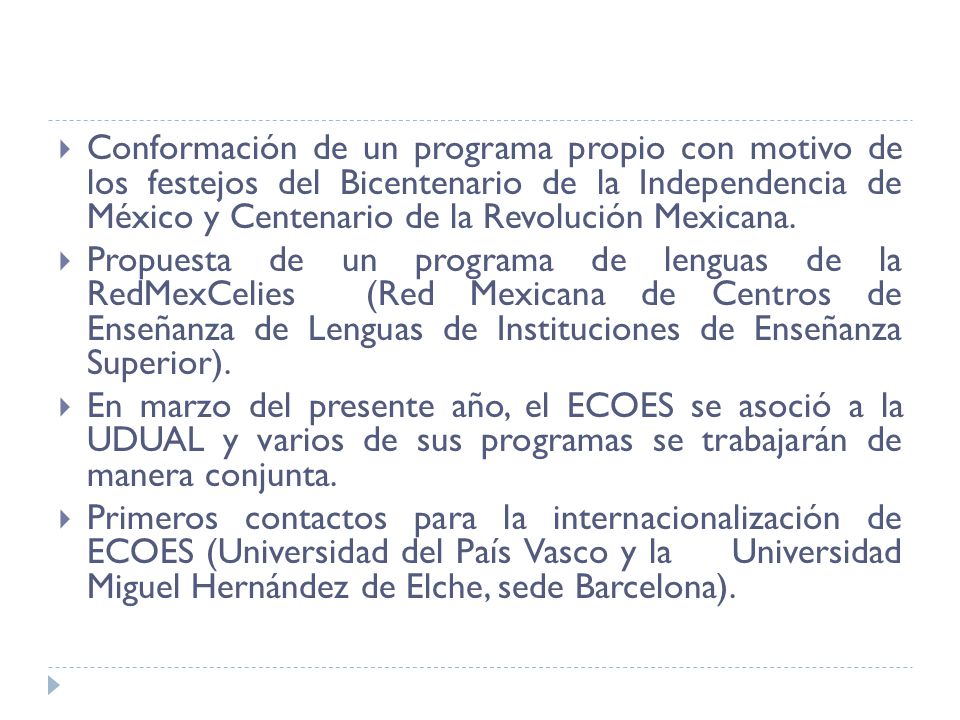 Conformación de un programa propio con motivo de los festejos del Bicentenario de la Independencia de México y Centenario de la Revolución Mexicana.