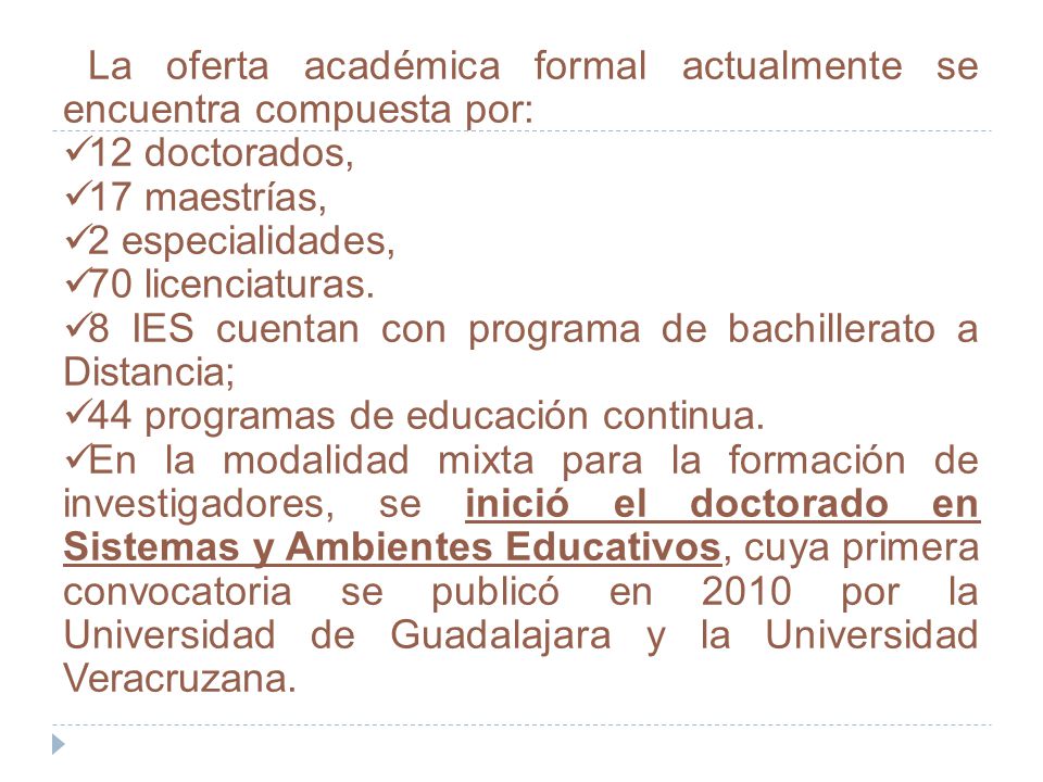 La oferta académica formal actualmente se encuentra compuesta por: