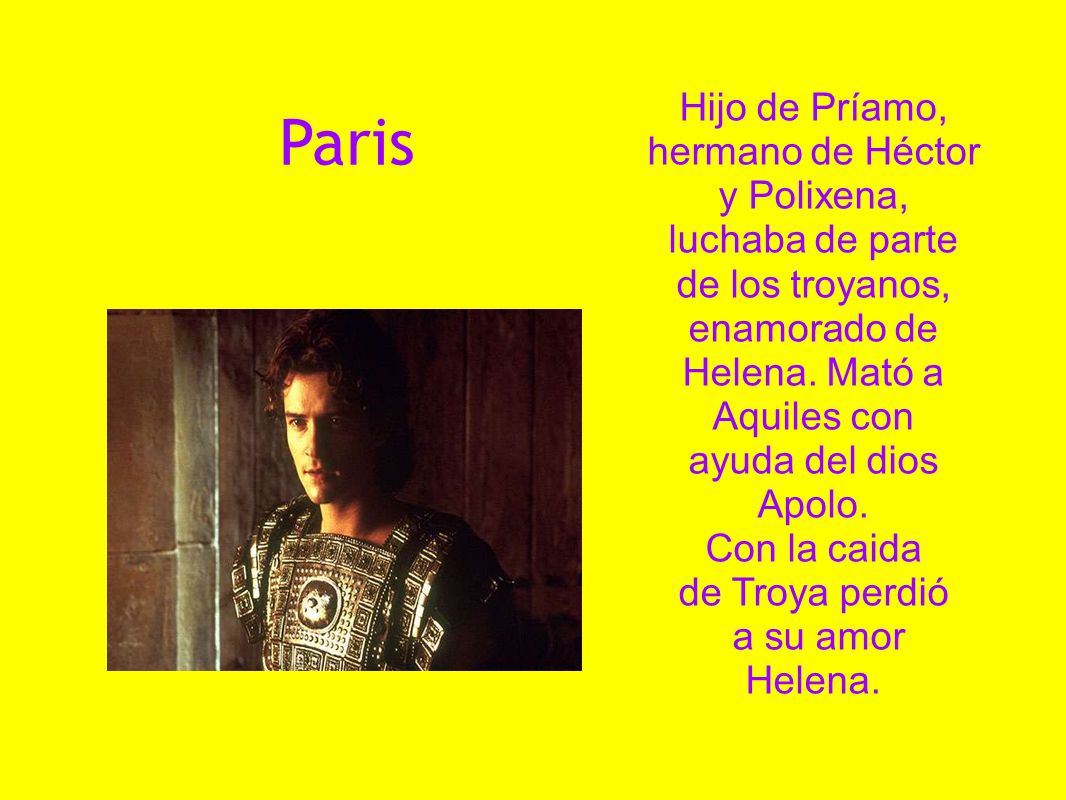 Paris Hijo de Príamo, hermano de Héctor y Polixena, luchaba de parte