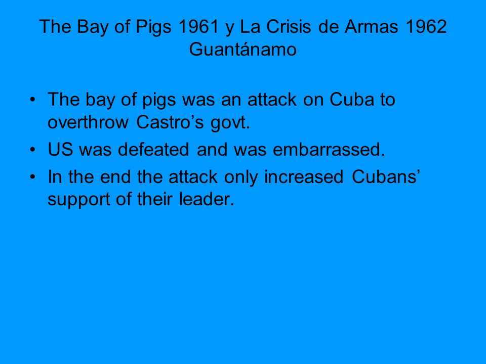 The Bay of Pigs 1961 y La Crisis de Armas 1962 Guantánamo