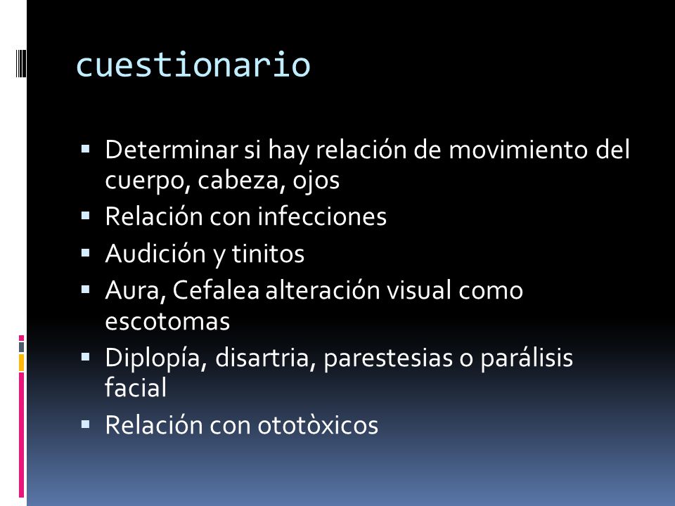 cuestionario Determinar si hay relación de movimiento del cuerpo, cabeza, ojos. Relación con infecciones.