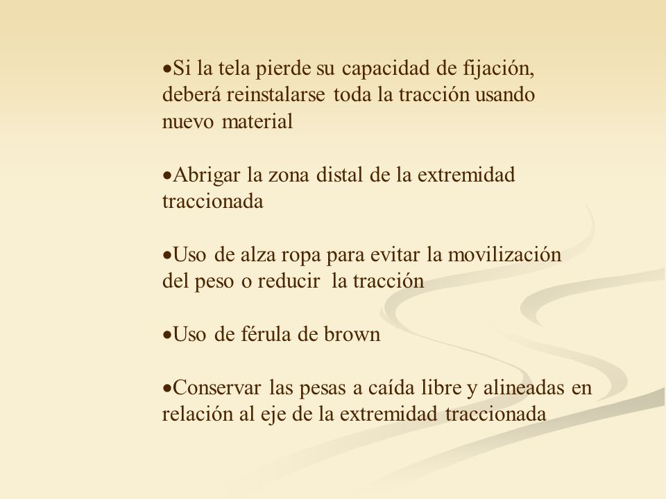 Si la tela pierde su capacidad de fijación, deberá reinstalarse toda la tracción usando nuevo material