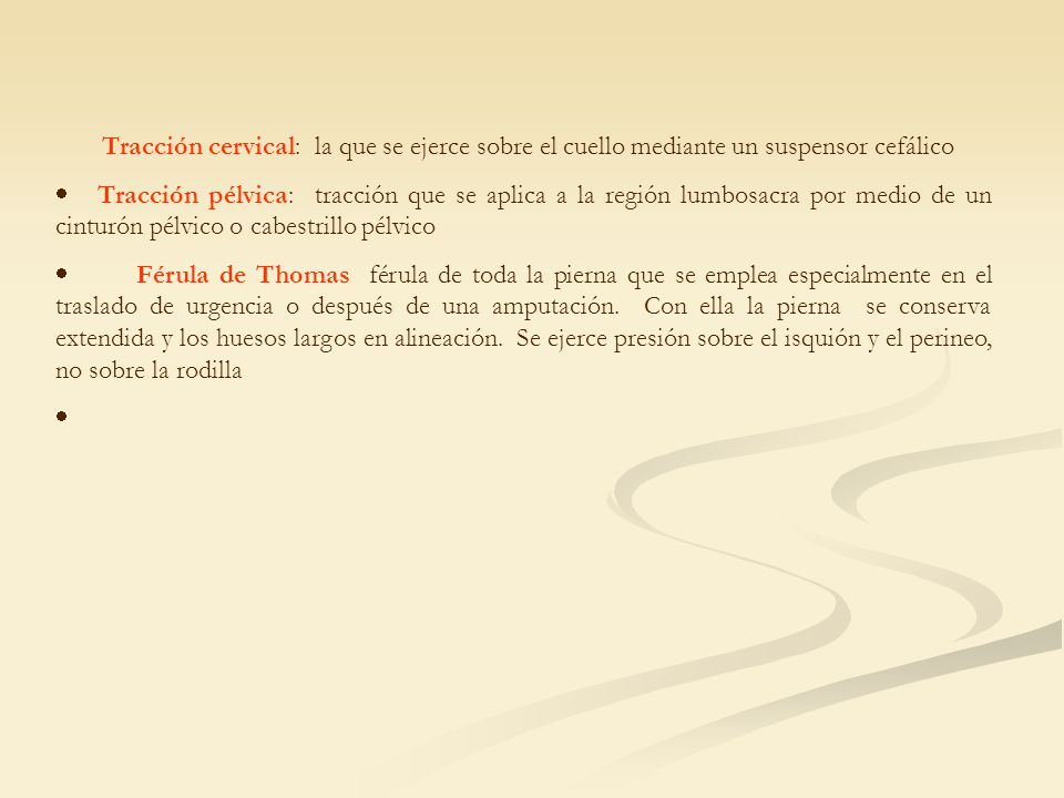 Tracción cervical: la que se ejerce sobre el cuello mediante un suspensor cefálico