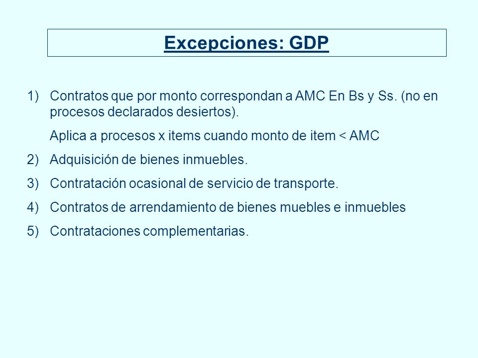 Excepciones: GDP Contratos que por monto correspondan a AMC En Bs y Ss. (no en procesos declarados desiertos).