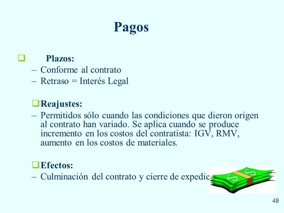 Pagos Plazos: Conforme al contrato Retraso = Interés Legal Reajustes: