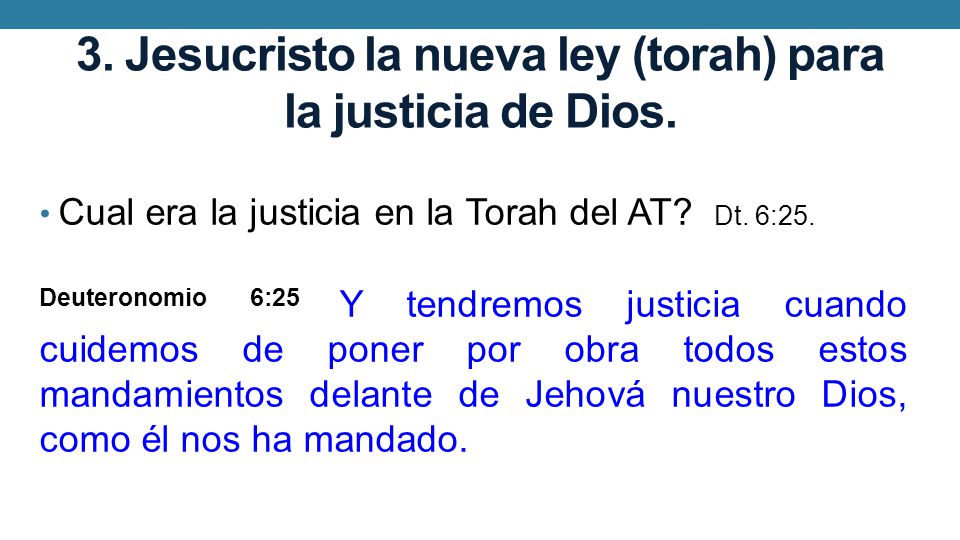 3. Jesucristo la nueva ley (torah) para la justicia de Dios.