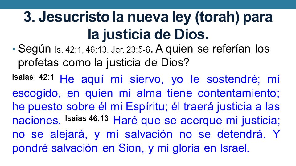 3. Jesucristo la nueva ley (torah) para la justicia de Dios.