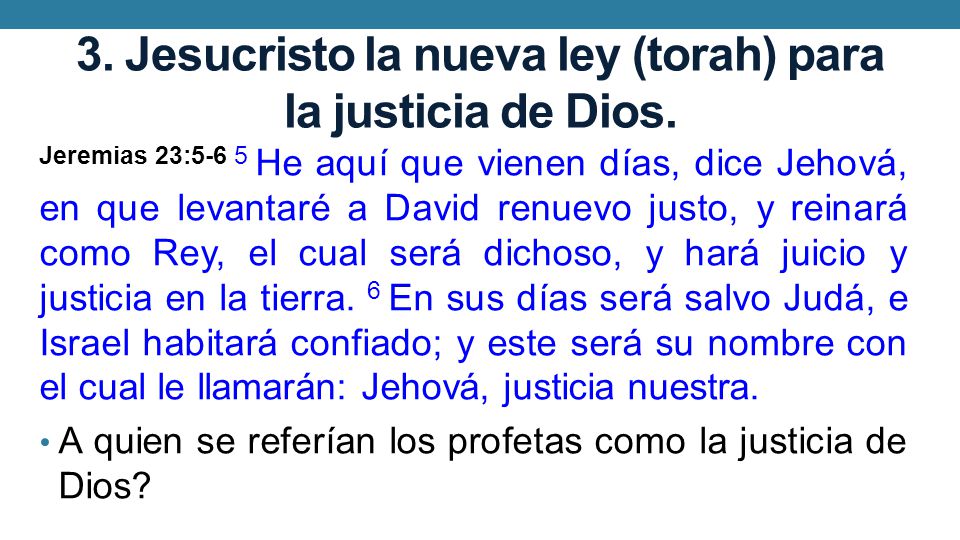 3. Jesucristo la nueva ley (torah) para la justicia de Dios.