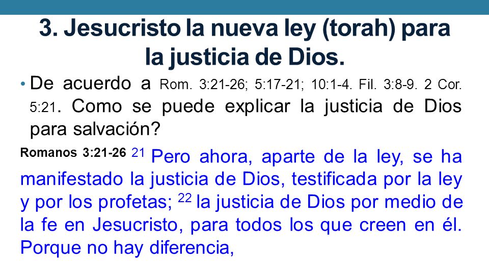 3. Jesucristo la nueva ley (torah) para la justicia de Dios.