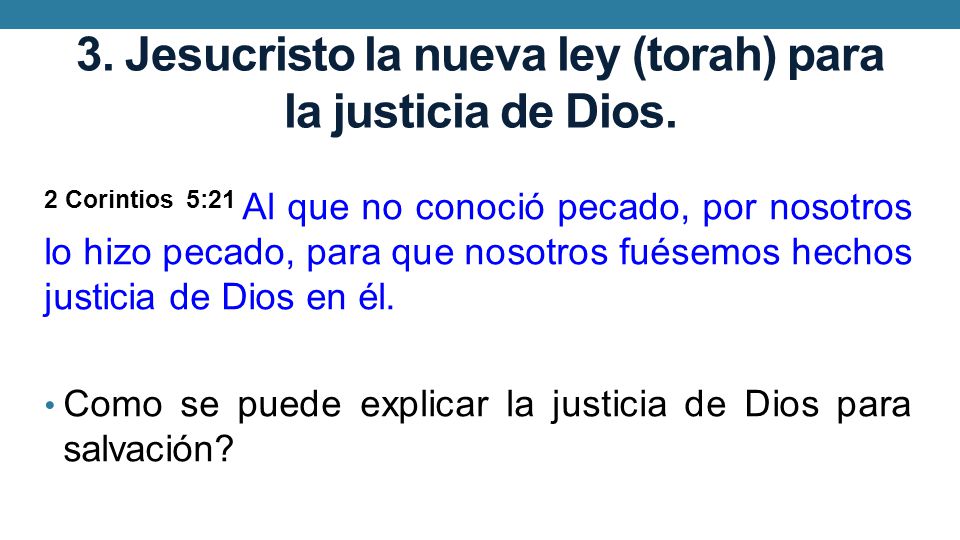 3. Jesucristo la nueva ley (torah) para la justicia de Dios.