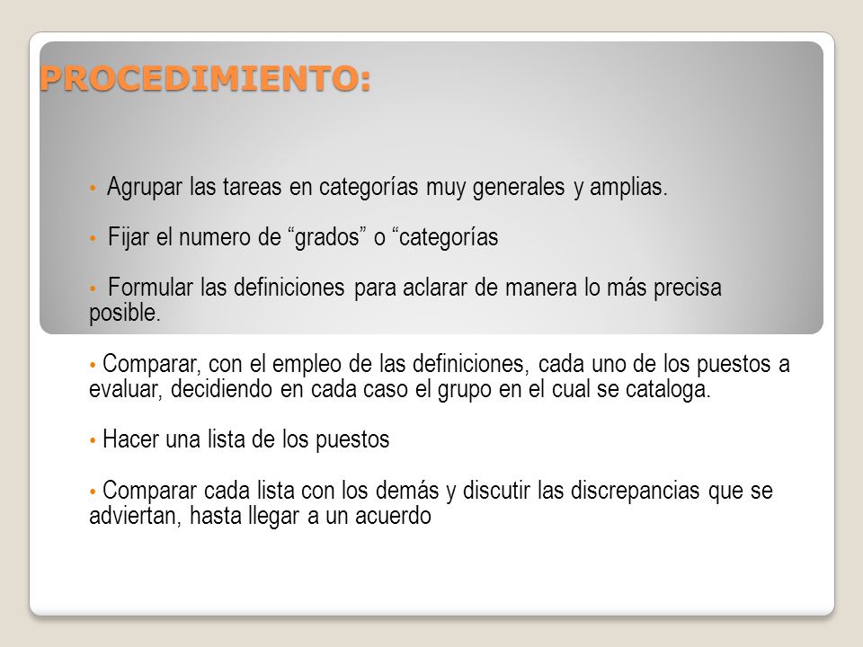 PROCEDIMIENTO: Agrupar las tareas en categorías muy generales y amplias. Fijar el numero de grados o categorías.