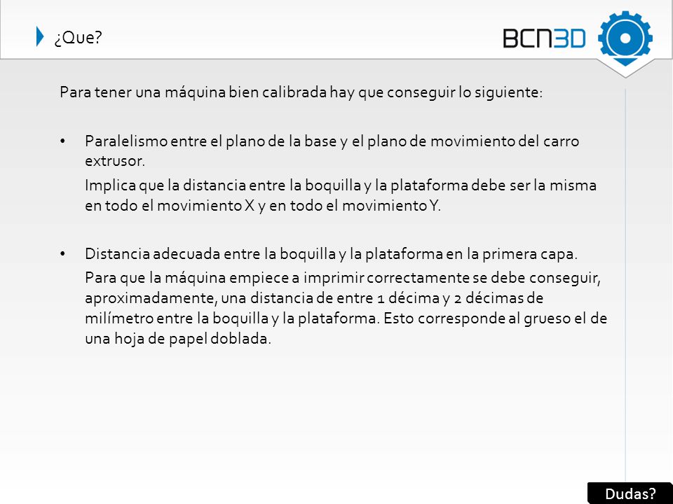 ¿Que Para tener una máquina bien calibrada hay que conseguir lo siguiente: