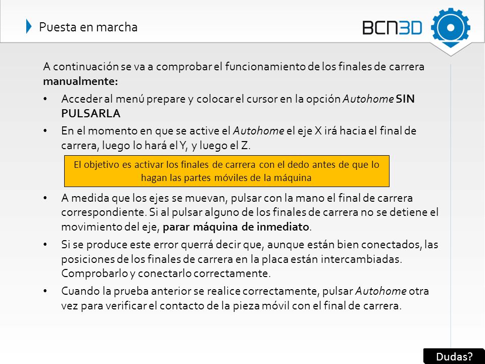 Puesta en marcha A continuación se va a comprobar el funcionamiento de los finales de carrera manualmente: