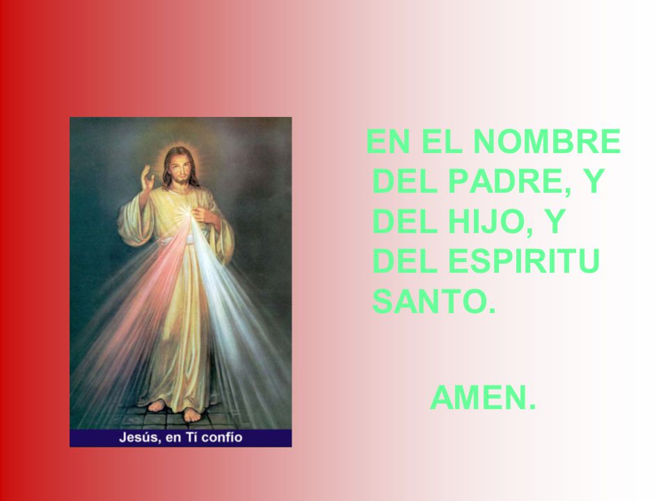 EN EL NOMBRE DEL PADRE, Y DEL HIJO, Y DEL ESPIRITU SANTO.