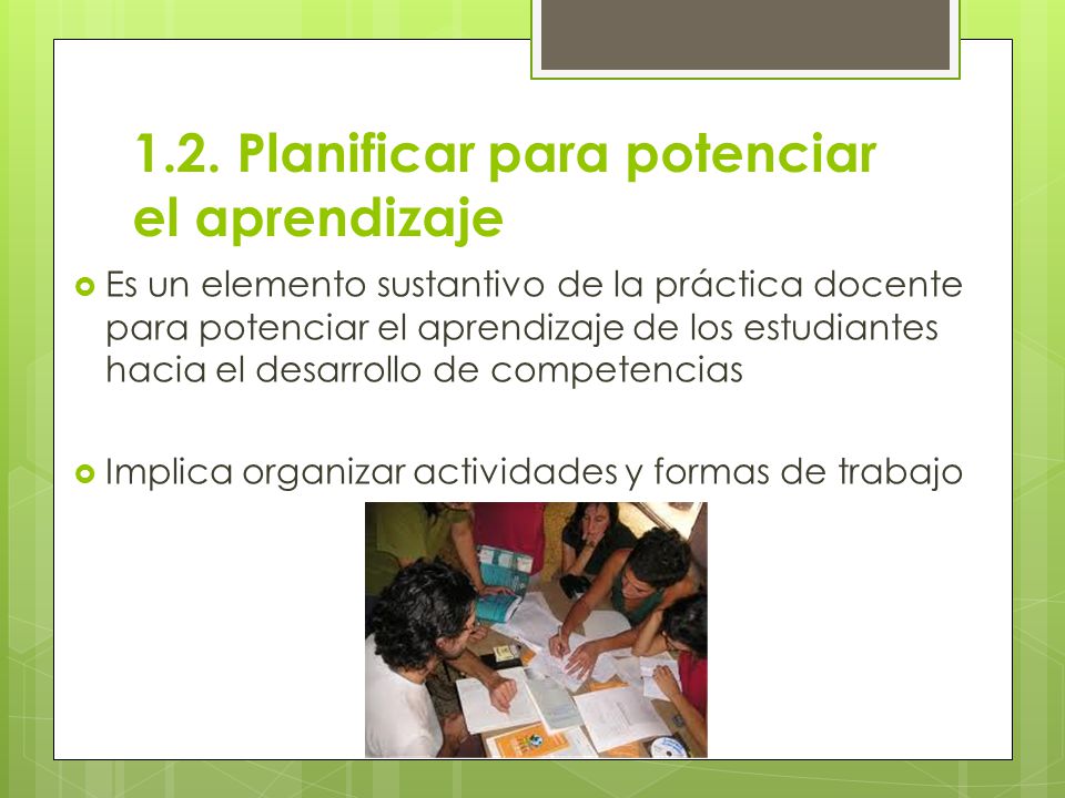 1.2. Planificar para potenciar el aprendizaje
