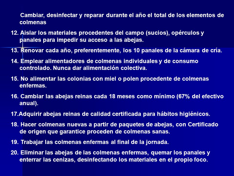 11. Cambiar, desinfectar y reparar durante el año el total de los elementos de colmenas