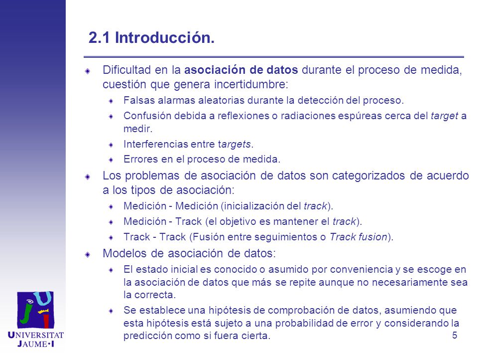 2.1 Introducción. Dificultad en la asociación de datos durante el proceso de medida, cuestión que genera incertidumbre: