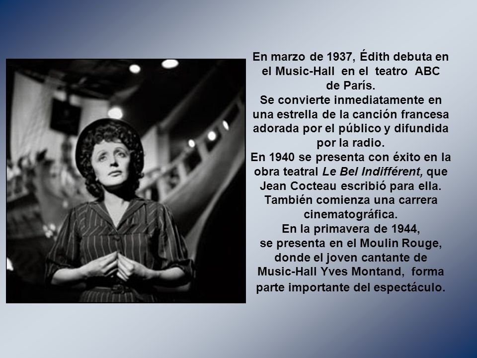 En marzo de 1937, Édith debuta en el Music-Hall en el teatro ABC de París.
